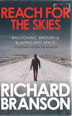 Imagen del vendedor de Reach For The Skies: Ballooning, Birdmen & Blasting Into Space: A Personal History Of Aviation a la venta por Marlowes Books and Music