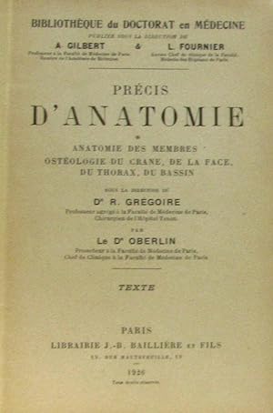 Précis d'anatomie; tome premier: anatomie des membres ostéologie du crane de la face du thorax du...