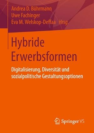 Seller image for Hybride Erwerbsformen : Digitalisierung, Diversitt und sozialpolitische Gestaltungsoptionen for sale by AHA-BUCH GmbH