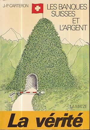 Les banques suisses et l'argent (French Edition)