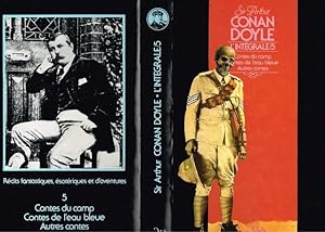 Bild des Verkufers fr Sir Arthur Conan Doyle -L'intgrale Volume 5- Contes du Camp-Contes de l'eau bleue-Autres contes zum Verkauf von Librairie l'Aspidistra