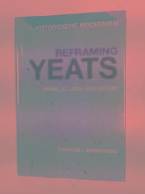Image du vendeur pour Reframing Yeats: genre, allusion and history mis en vente par Cotswold Internet Books