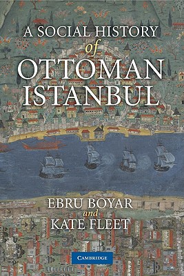 Seller image for A Social History of Ottoman Istanbul (Paperback or Softback) for sale by BargainBookStores