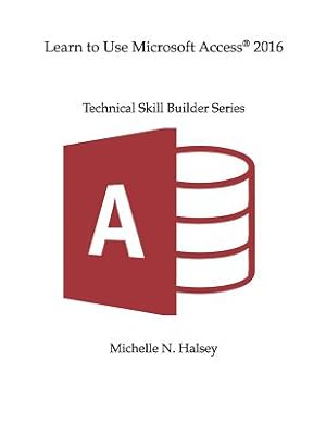 Seller image for Learn to Use Microsoft Access 2016 (Paperback or Softback) for sale by BargainBookStores