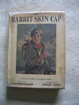 Bild des Verkufers fr The Rabbit Skin Cap; A Tale of a Norfolk Countryman's Youth zum Verkauf von Empire Books