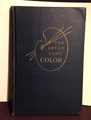 Seller image for Art of Using Color for Artists, Thev ,painters, decorators. for sale by Henry E. Lehrich