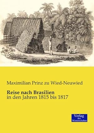 Bild des Verkufers fr Reise nach Brasilien : in den Jahren 1815 bis 1817 zum Verkauf von AHA-BUCH GmbH