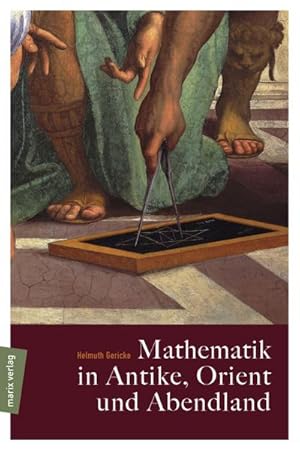 Image du vendeur pour Mathematik in Antike, Orient und Abendland mis en vente par Rheinberg-Buch Andreas Meier eK