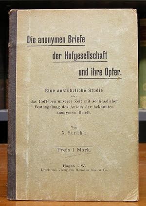 Die anonymen Briefe der Hofgesellschaft und ihre Opfer. Eine ausführliche Studie über das Hoflebe...