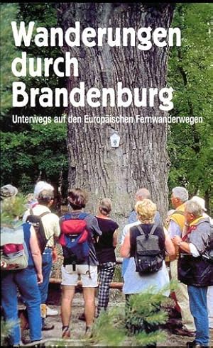 Bild des Verkufers fr Wanderungen durch Brandenburg, unterwegs auf den Europischen Fernwanderwegen zum Verkauf von Bcher & Meehr