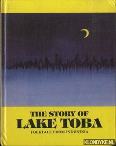 Bild des Verkufers fr The story of Lake Toba. Folktale from Indonesia zum Verkauf von Klondyke