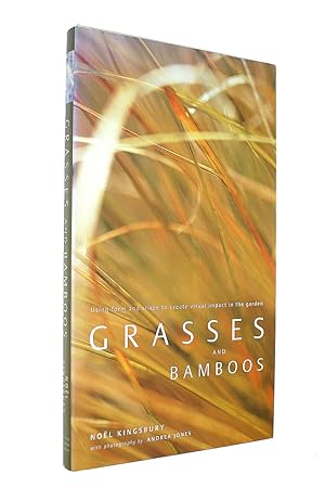 Grasses and Bamboos: Using Form and Shape to Create Visual Impact in the Garden