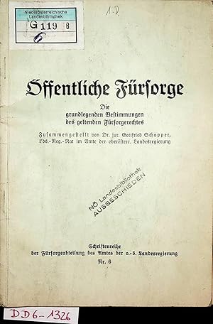 Öffentliche Fürsorge : Die grundlegenden Bestimmungn d. gelt. Fürsorgerechtes (=Schriftenreihe de...