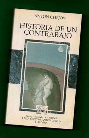 Imagen del vendedor de HISTORIA DE UN CONTRABAJO.- A PROPOSITO DE ANTON CHEJOV Y SU OBRA. a la venta por Librera DANTE
