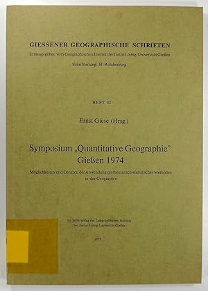 Bild des Verkufers fr Symposium "Quantitative Geographie" Gieen 1974. Mglichkeiten und Grenzen der Anwendung mathematisch-statistischer Methoden in der Geographie. (Giessener Geographische Schriften, Heft 32). zum Verkauf von Brbel Hoffmann