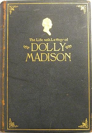 Life and Letters of Dolly Madison