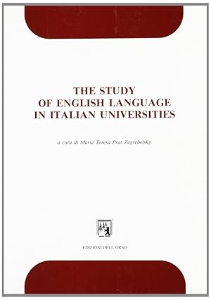 Seller image for The study of english language in italian universities. Atti del convegno nazionale (Torino, 17-20 gennaio 1990) for sale by Libro Co. Italia Srl