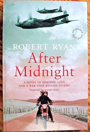 Imagen del vendedor de After Midnight. a Novel of Heroism, Love and a War That Refuses to End a la venta por Ken Jackson