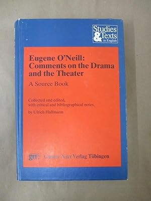 Imagen del vendedor de Eugene O'Neill: Comments on the Drama and the Theater - A Source Book a la venta por Atlantic Bookshop