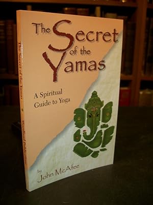 The Secret of the Yamas: A Spiritual Guide to Yoga