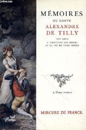 Bild des Verkufers fr MEMOIRES DU COMTE ALEXANDRE DE TILLY zum Verkauf von Le-Livre