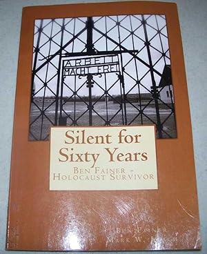 Image du vendeur pour Silent for Sixty Years: Ben Fainer, Holocaust Survivor mis en vente par Easy Chair Books
