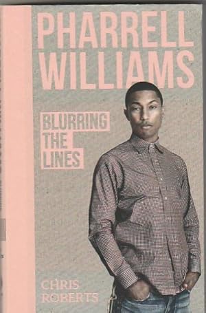 Pharrell Williams: Blurring the Lines