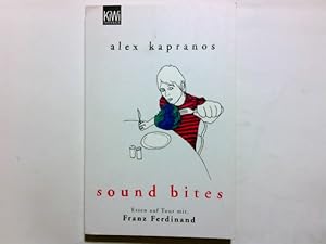 Bild des Verkufers fr Sound bites : Essen auf Tour mit Franz Ferdinand. Ill. von Andrew Knowles. Aus dem Engl. von Axel Henrici / KiWi ; 982 : Paperback zum Verkauf von Antiquariat Buchhandel Daniel Viertel