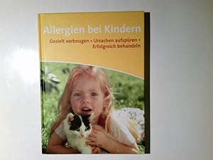 Imagen del vendedor de Allergien bei Kindern : gezielt vorbeugen, Ursachen aufspren, erfolgreich behandeln. a la venta por Antiquariat Buchhandel Daniel Viertel