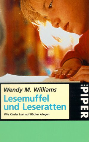 Lesemuffel und Leseratten : wie Kinder Lust auf Bücher kriegen. Aus dem Amerikan. von Joachim Mei...