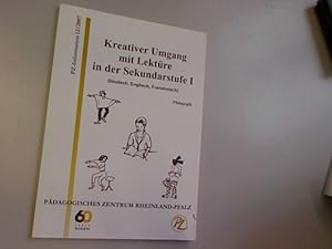 Seller image for Kreativer Umgang mit Lektre in der Sekundarstufe I : (Deutsch, Englisch, Franzsisch). Pdagogisches Zentrum des Landes Rheinland-Pfalz. for sale by Antiquariat Bookfarm