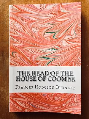 Bild des Verkufers fr The Head Of The House Of Coombe: (Frances Hodgson Burnett Classics Collection) zum Verkauf von Samson Books