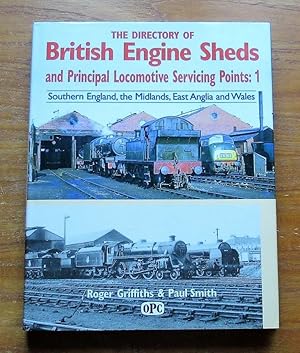 Seller image for The Directory of British Engine Sheds and Principal Locomotive Servicing Points: Volume 1 - Southern England, the Midlands, East Anglia and Wales. for sale by Salopian Books