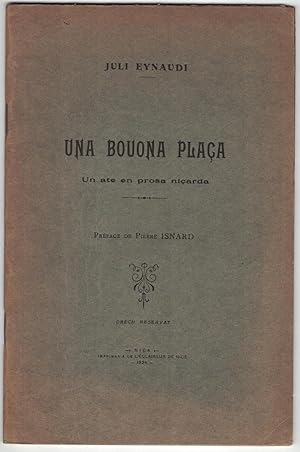 Una Bouona plaça. Un ate en prosa niçarda. Préface de Pierre Isnard.