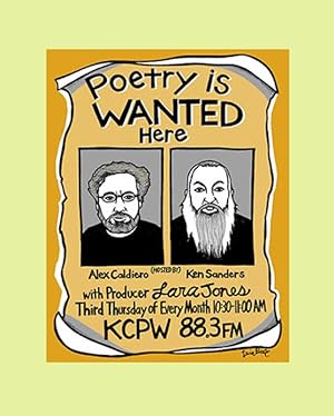 Seller image for Signed, Limited Edition Poster by Artist Leia Bell: Poetry is Wanted Here. Alex Caldiero (Hosted By) Ken Sanders with Producer Lara Jones. Third Thursday of Every Month 10:30-11:00 AM. KCPW 88.3 FM [Poster] for sale by Ken Sanders Rare Books, ABAA