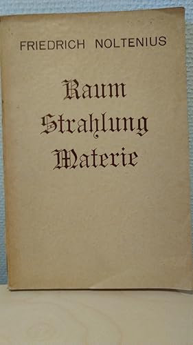 Raum, Strahlung, Materie