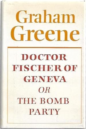 Bild des Verkufers fr Doctor Fischer of Geneva or The Bomb Party zum Verkauf von City Basement Books