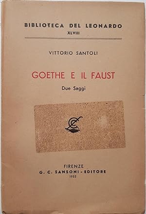 Goethe e il Faust. Due Saggi.