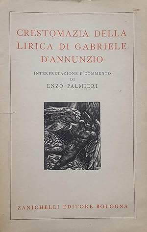 Crestomazia della lirica di Gabriele d'Annunzio. Interpretazione e commento di Enzo Palmieri.