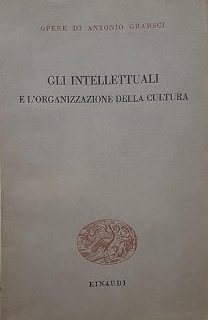 Gli intellettuali e l'organizzazzione della cultura.