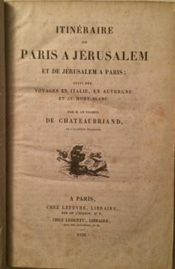 Seller image for Itinraire de Paris  Jerusalem et de Jrusalem  Paris suivi des voyages en Italie, en Auvergne et au Mont Blanc . for sale by LIBRERIA PAOLO BONGIORNO