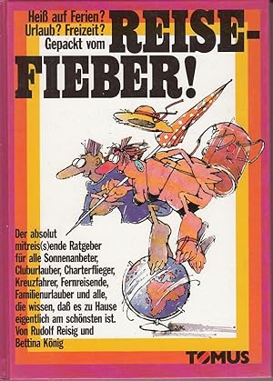 Seller image for Gepackt vom Reisefieber. Hei auf Ferien? Urlaub? Freizeit? for sale by Antiquariat Jterbook, Inh. H. Schulze
