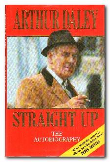 Image du vendeur pour Straight Up The Autobiography of Arthur Daley mis en vente par Darkwood Online T/A BooksinBulgaria