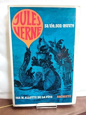 Jules Verne - sa vie son oeuvre Par M. Allotte de la Fuye.