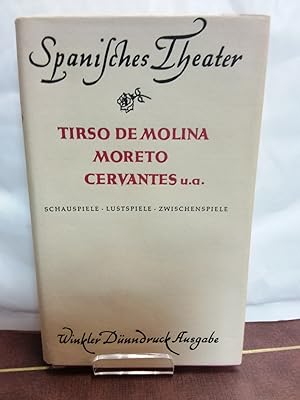 Spanisches Theater. Tirso de Molina - Jimenez de Enciso - Agustin Moreto - Antonio Coello - Guill...