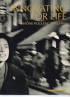 Seller image for Innovating for Life: Rhone-Poulenc 1895-1995 for sale by Michael Moons Bookshop, PBFA