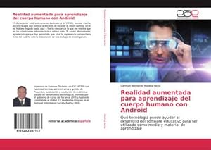 Imagen del vendedor de Realidad aumentada para aprendizaje del cuerpo humano con Android : Qu tecnologa puede ayudar al desarrollo del software educativo para ser utilizado como medio y material de aprendizaje a la venta por AHA-BUCH GmbH