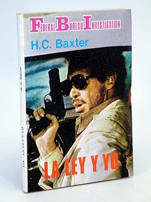 FBI FEDERAL BUREAU INVESTIGATION 314. LA LEY Y YO (H.C. Baxter) Producciones Editoriales, 1981. OFRT