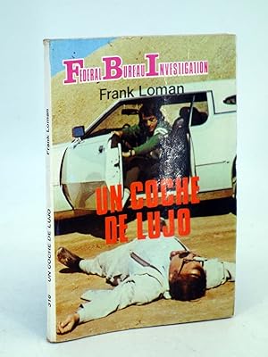 FBI FEDERAL BUREAU INVESTIGATION 316. UN COCHE DE LUJO (Frank Loman) 1982. OFRT