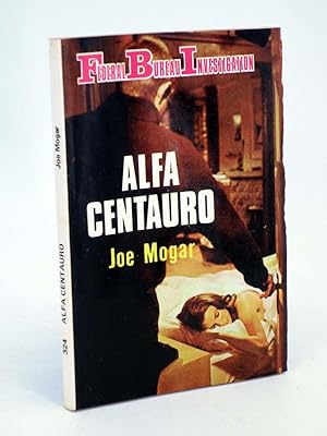 FBI FEDERAL BUREAU INVESTIGATION 324. ALFA CENTAURO (Joe Mogar) Producciones Editoriales, 1982. OFRT